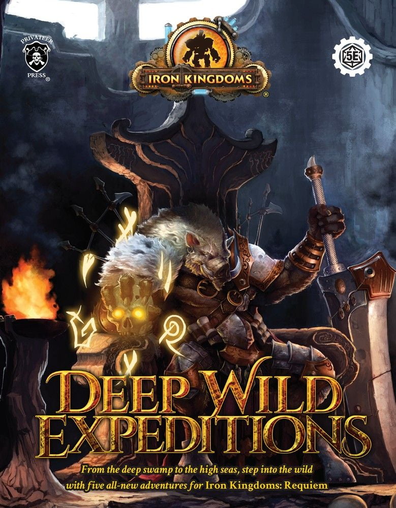 Iron Kingdoms Roleplaying Game: Deep Wild Expeditions - Adventures